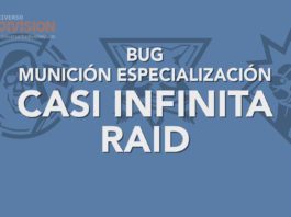 Bug Munición Especialización. Casi infinita en raid